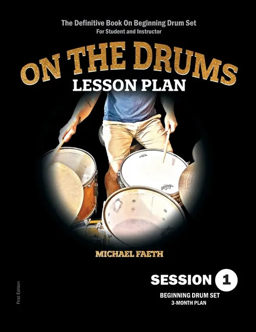 On The Drums Lesson Plan - Session 1: The Definitive Book On Beginning Drum Set For Student and Instructor - Paperback