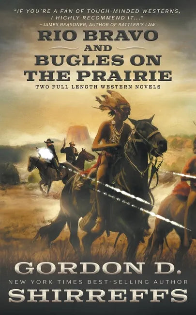 Rio Bravo and Bugles On The Prairie: Two Full Length Western Novels - Paperback
