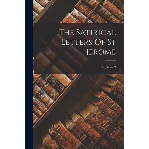 The Satirical Letters Of St Jerome - Paperback