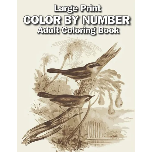 large print color by number adult coloring book: Large Print adults Color By Numbers of Relaxing Flowers, Animals, Butterflies, birds and ( Adults Col - Paperback