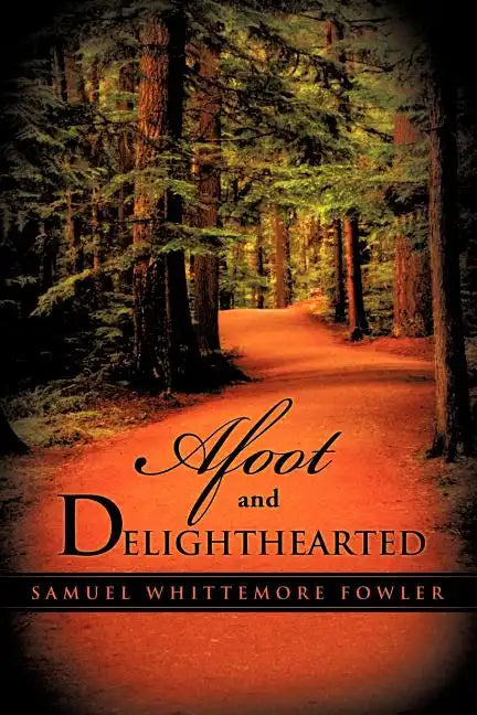 Afoot and Delighthearted - Paperback