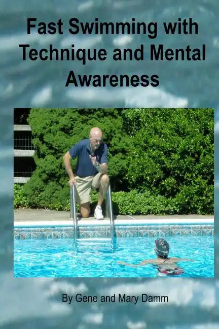 Fast Swimming with Technique and Mental Awareness - Paperback