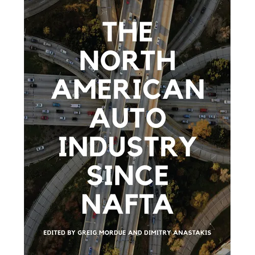 The North American Auto Industry Since NAFTA - Paperback