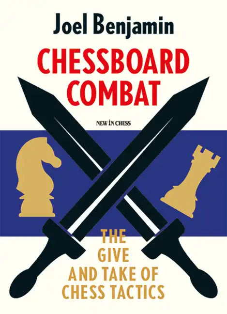 Chessboard Combat: The Give and Take of Chess Tactics - Paperback