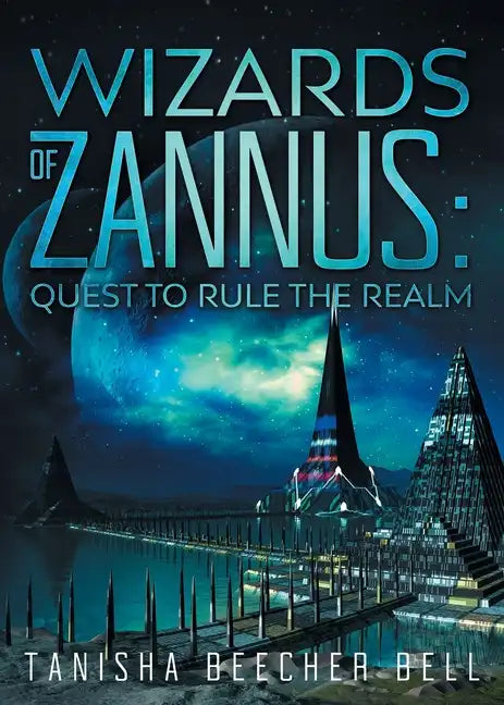 Wizards of Zannus: Quest to Rule the Realm - Paperback