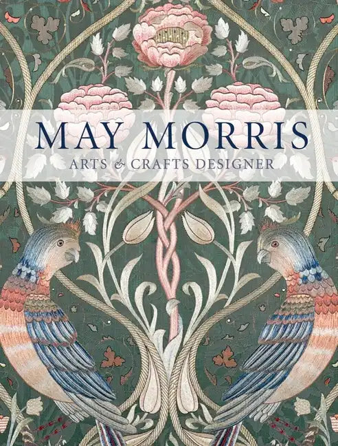 May Morris: Arts & Crafts Designer - Paperback