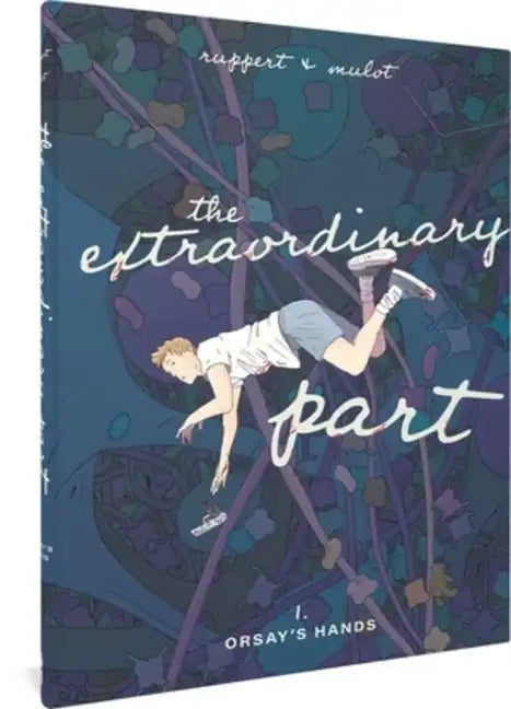 The Extraordinary Part: Book One: Orsay's Hands - Hardcover