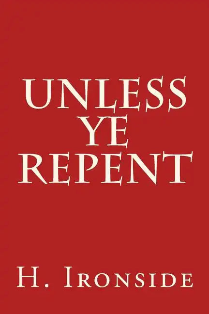 Unless Ye Repent - Paperback