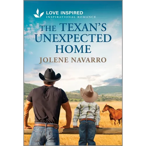 The Texan's Unexpected Home: An Uplifting Inspirational Romance - Paperback