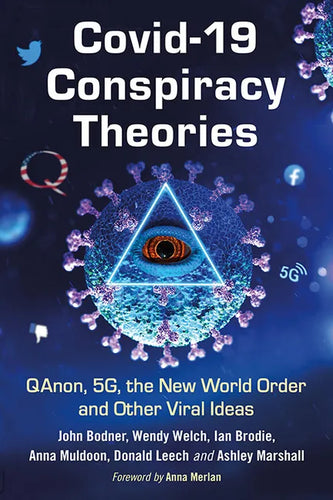 Covid-19 Conspiracy Theories: Qanon, 5g, the New World Order and Other Viral Ideas - Paperback