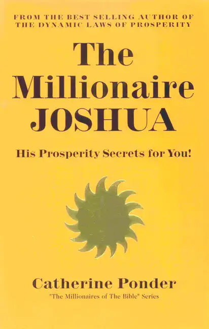 The Millionaire Joshua: His Prosperity Secrets for You! (Millionaires of the Bible Series) - Paperback