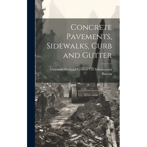 Concrete Pavements, Sidewalks, Curb and Gutter - Hardcover