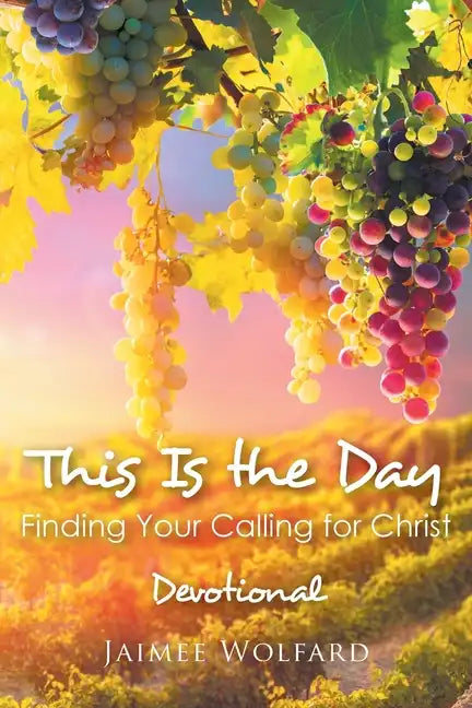 This Is the Day: Finding Your Calling for Christ: Devotional - Paperback