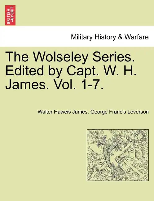The Wolseley Series. Edited by Capt. W. H. James. - Paperback