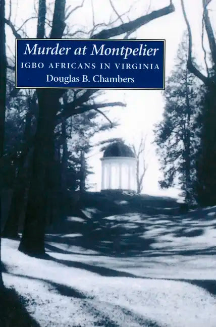 Murder at Montpelier: Igbo Africans in Virginia - Paperback
