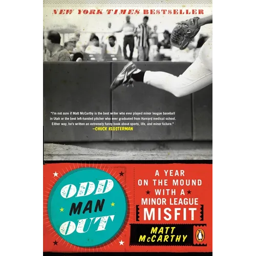 Odd Man Out: A Year on the Mound with a Minor League Misfit - Paperback