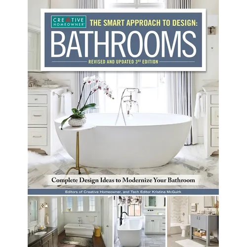 The Smart Approach to Design: Bathrooms, Revised and Updated 3rd Edition: Complete Design Ideas to Modernize Your Bathroom - Paperback