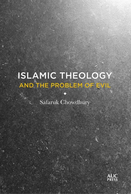 Islamic Theology and the Problem of Evil - Hardcover