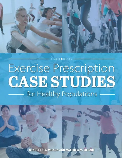 Exercise Prescription Case Studies for Healthy Populations - Paperback