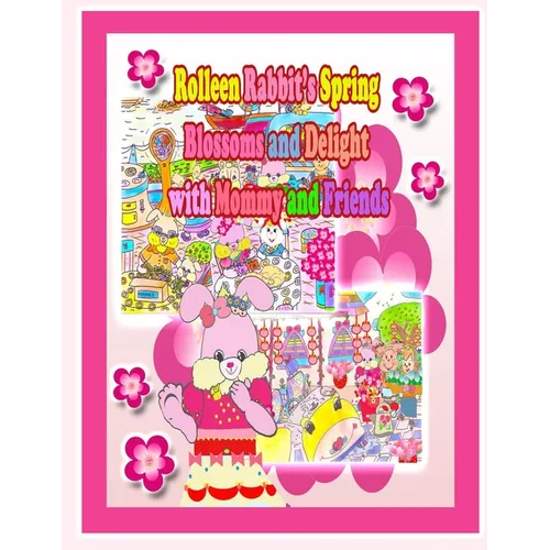 Rolleen Rabbit's Spring Blossoms and Delight with Mommy and Friends - Paperback