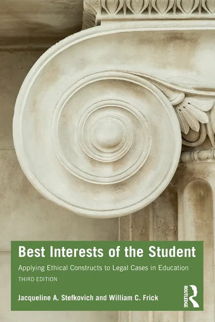 Best Interests of the Student: Applying Ethical Constructs to Legal Cases in Education - Paperback