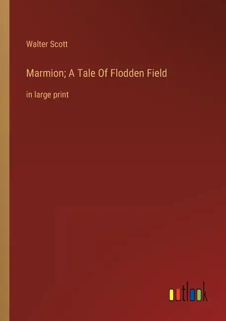 Marmion; A Tale Of Flodden Field: in large print - Paperback