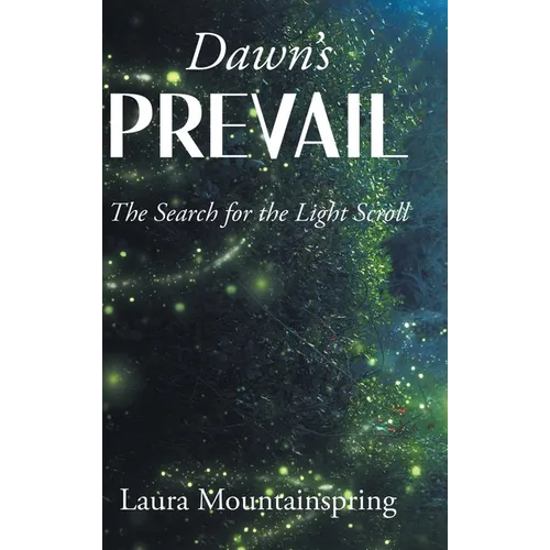 Dawn's Prevail: The Search for The Light Scroll - Hardcover