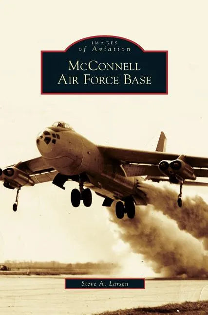 McConnell Air Force Base - Hardcover