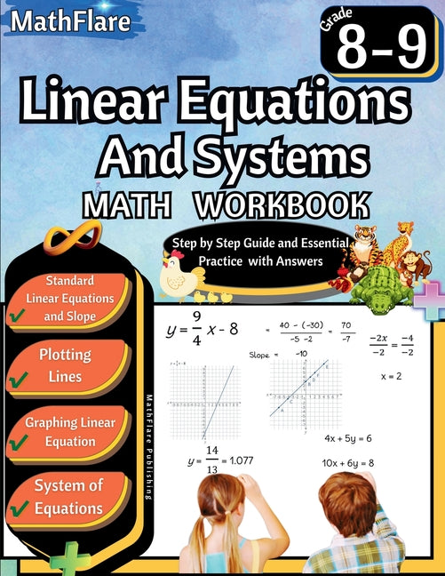 Linear Equations and Systems Workbook 8th and 9th Grade: Grade 8-9 Linear Equations Workbook, Slope, Plotting and Graphing Lines, System of Equations - Paperback