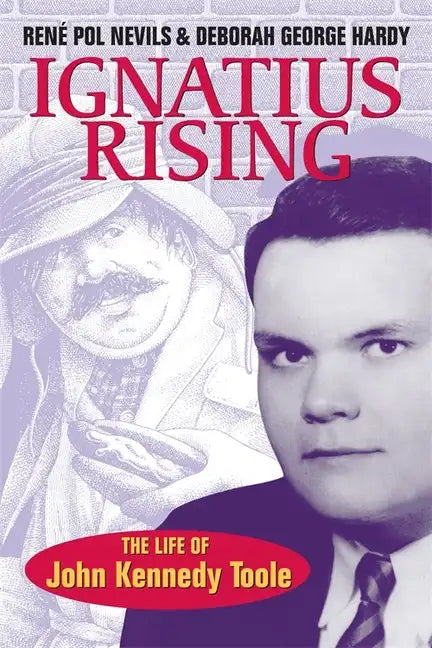 Ignatius Rising: The Life of John Kennedy Toole - Paperback