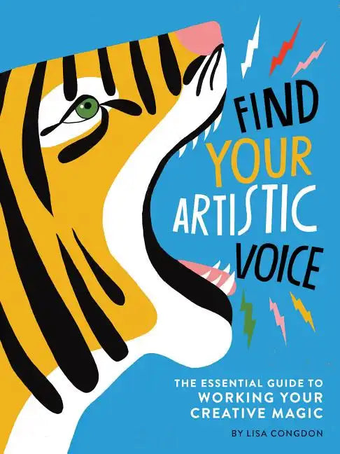 Find Your Artistic Voice: The Essential Guide to Working Your Creative Magic - Paperback