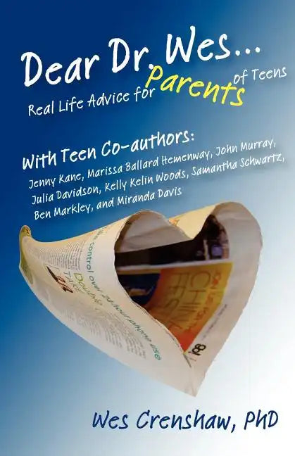 Dear Dr. Wes: Real Life Advice for Parents of Teens - Paperback