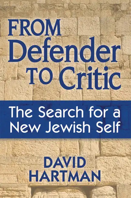 From Defender to Critic: The Search for a New Jewish Self - Paperback