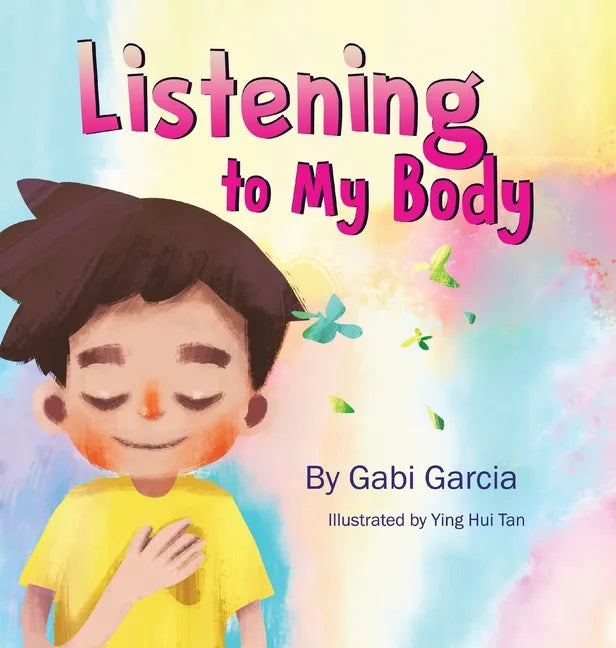 Listening to My Body: A guide to helping kids understand the connection between their sensations (what the heck are those?) and feelings so that they - Hardcover