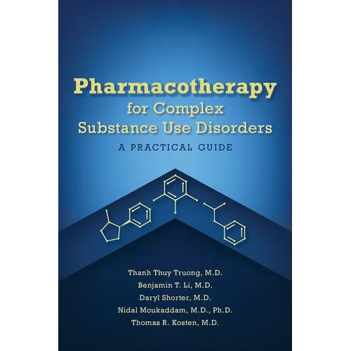Pharmacotherapy for Complex Substance Use Disorders: A Practical Guide - Paperback