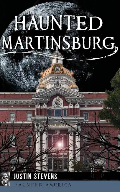 Haunted Martinsburg - Hardcover