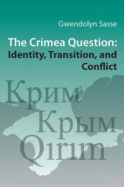 The Crimea Question: Identity, Transition, and Conflict - Paperback