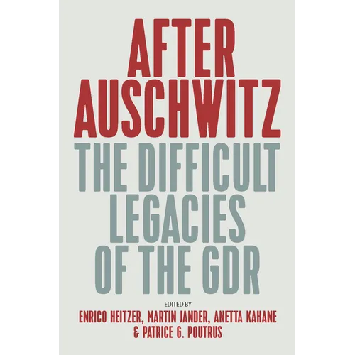 After Auschwitz: The Difficult Legacies of the Gdr - Paperback
