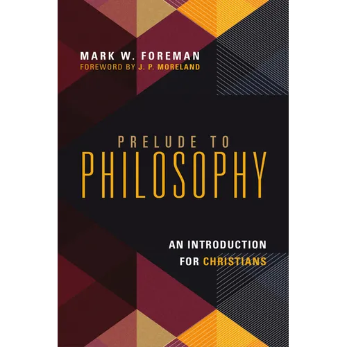 Prelude to Philosophy: An Introduction for Christians - Paperback