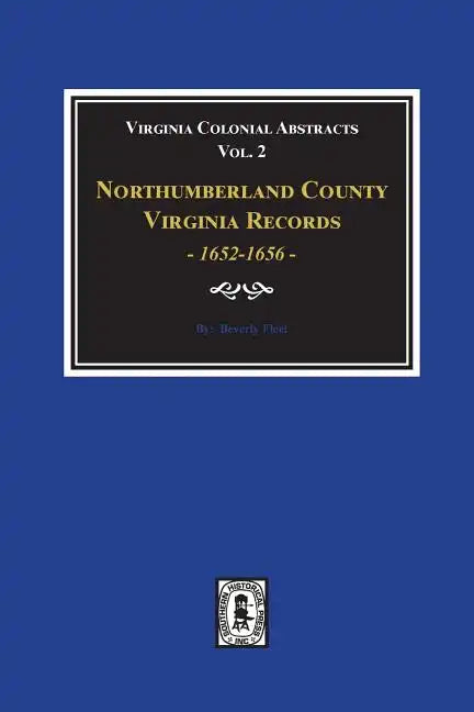 Northumberland County, Virginia Records, 1652-1656. (Vol. #2) - Paperback