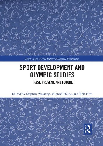 Sport Development and Olympic Studies: Past, Present, and Future - Paperback
