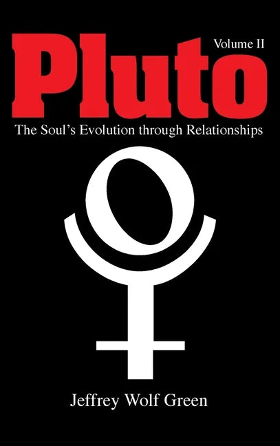 Pluto: The Soul's Evolution Through Relationships, Volume 2 - Hardcover