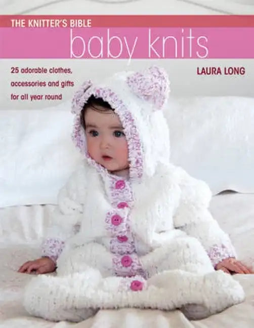 The Knitter's Bible - Simple Baby Knits: Simple Baby Knits - Paperback