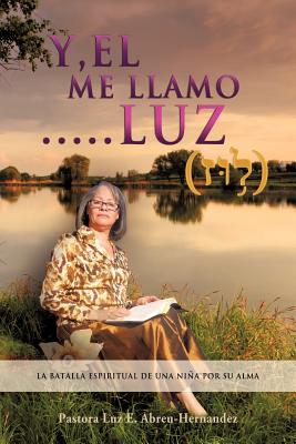 "Y, EL Me LLaMO....LUZ" - Paperback