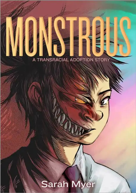 Monstrous: A Transracial Adoption Story - Paperback