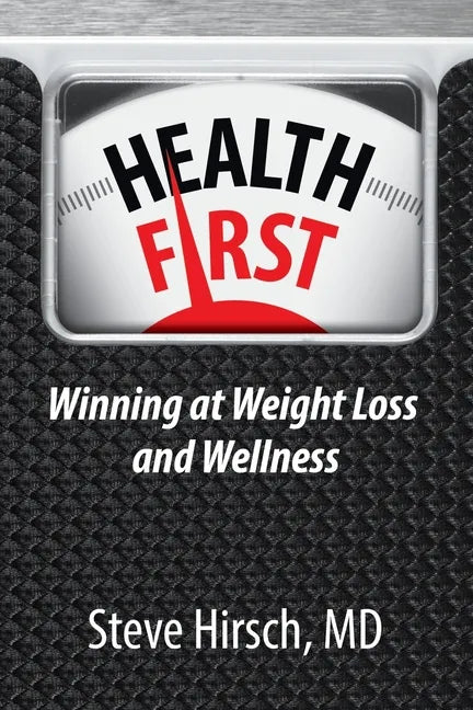Health First: Winning at Weight Loss and Wellness - Paperback