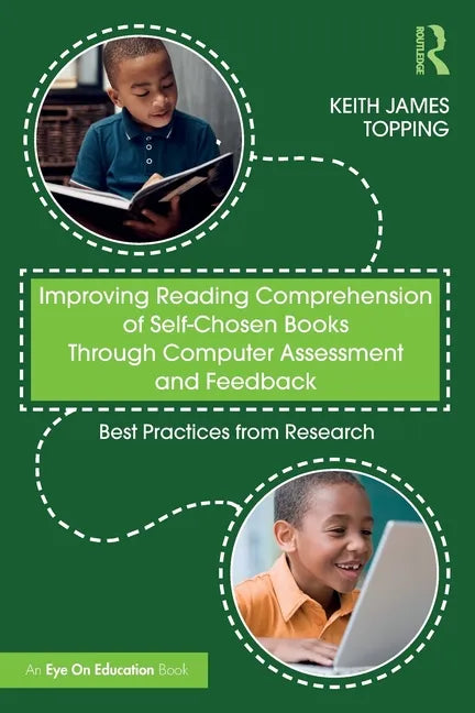 Improving Reading Comprehension of Self-Chosen Books Through Computer Assessment and Feedback: Best Practices from Research - Paperback