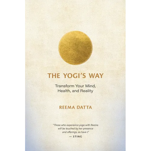 The Yogi's Way: Transform Your Mind, Health, and Reality - Paperback