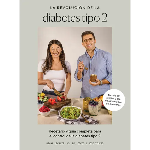 La Revolución de la Diabetes Tipo 2: Recetario Y Guía Completa Para El Control de la Diabetes Tipo 2 - Hardcover