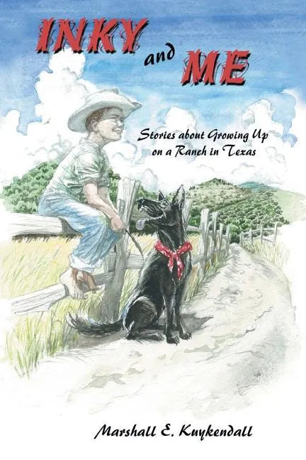 Inky and Me: Stories about Growing Up on a Ranch in Texas - Paperback